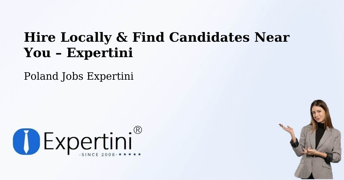Hire Locally in Łazy – Find Qualified Candidates Near You - Łazy, Poland Jobs Expertini
